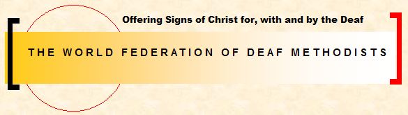 logo: The World Federation of Deaf Methodists, Offering Signs of Christ for, with and by the Deaf